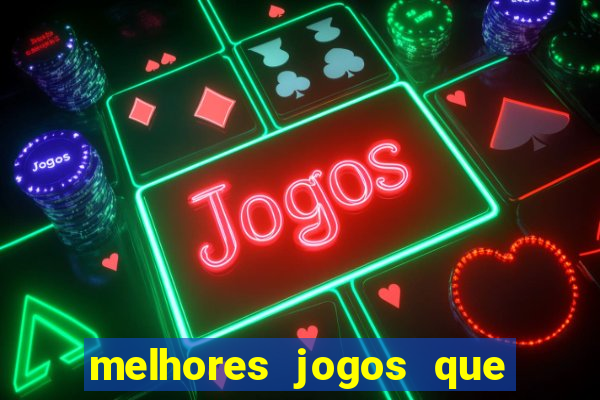 melhores jogos que d?o dinheiro de verdade