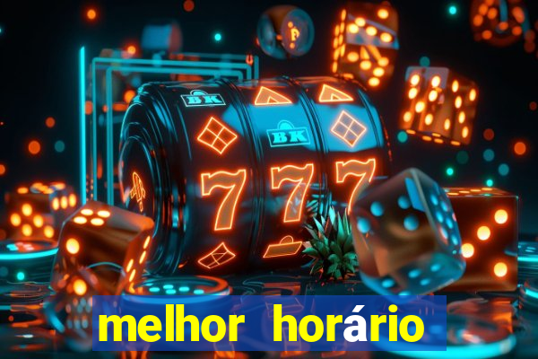 melhor horário para jogar fortune tiger hoje à tarde