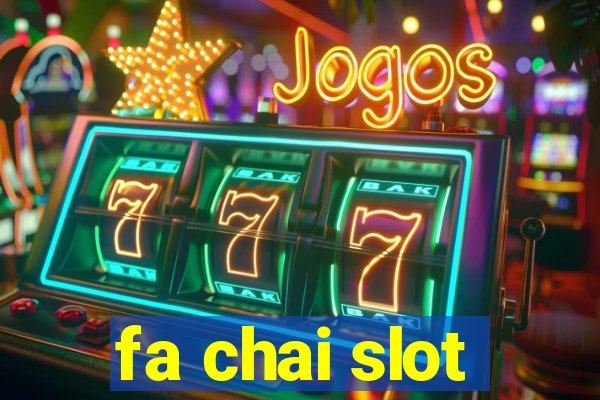 fa chai slot