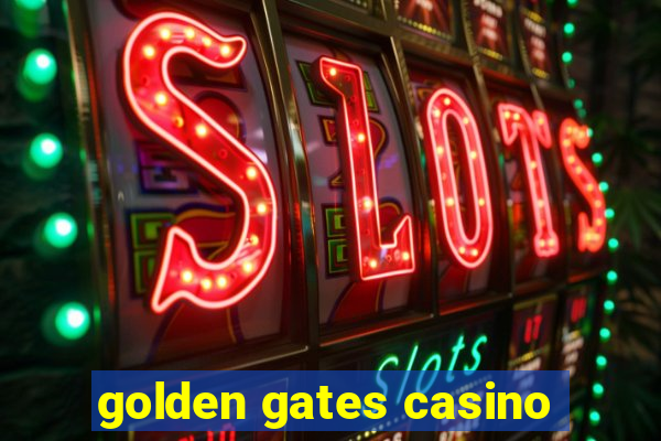 golden gates casino