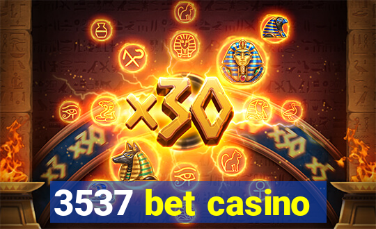 3537 bet casino