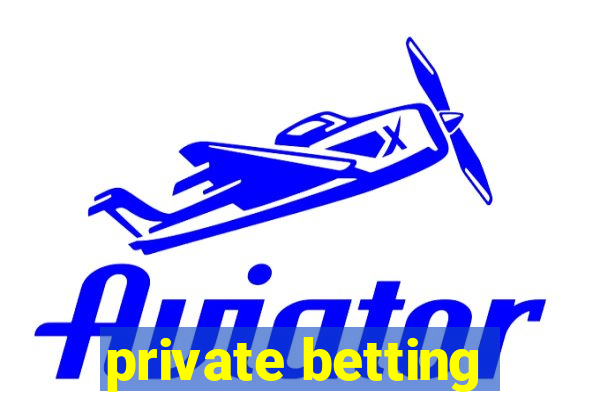 private betting