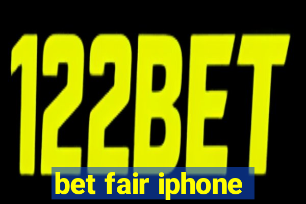 bet fair iphone