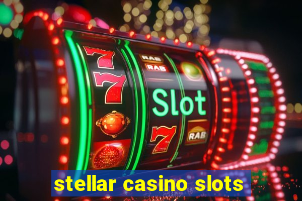 stellar casino slots