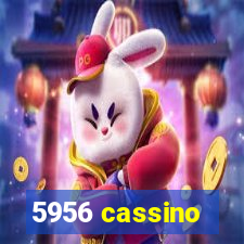 5956 cassino