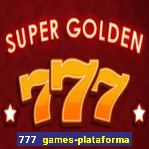 777 games-plataforma de casino en linea