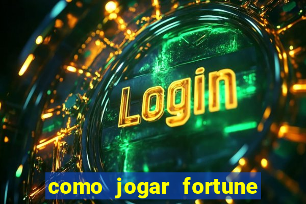 como jogar fortune tiger no modo demo