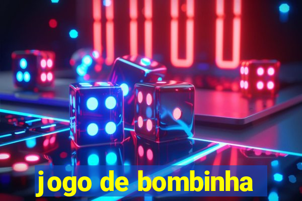 jogo de bombinha