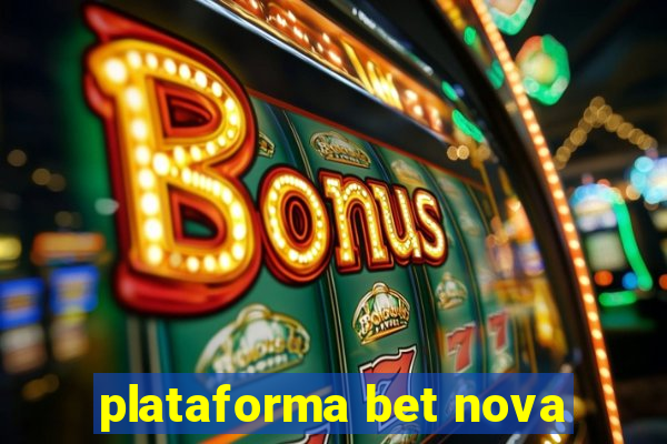 plataforma bet nova