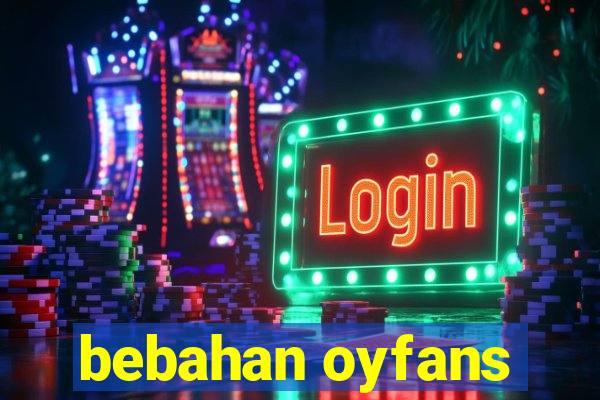 bebahan oyfans