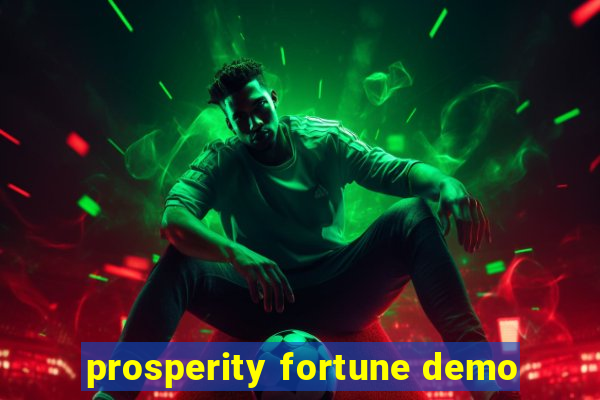 prosperity fortune demo