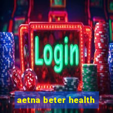 aetna beter health