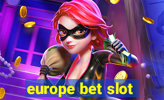 europe bet slot