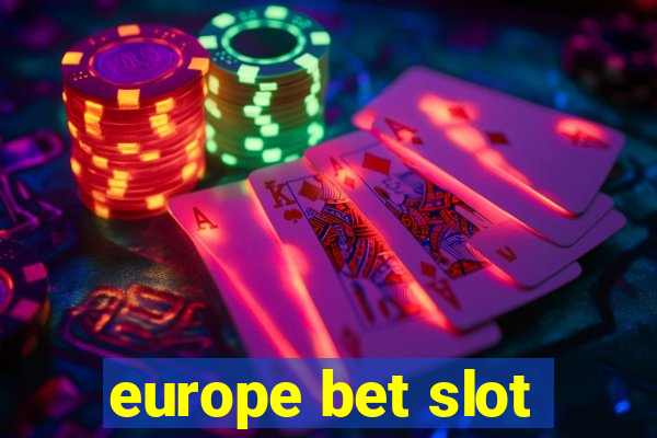 europe bet slot