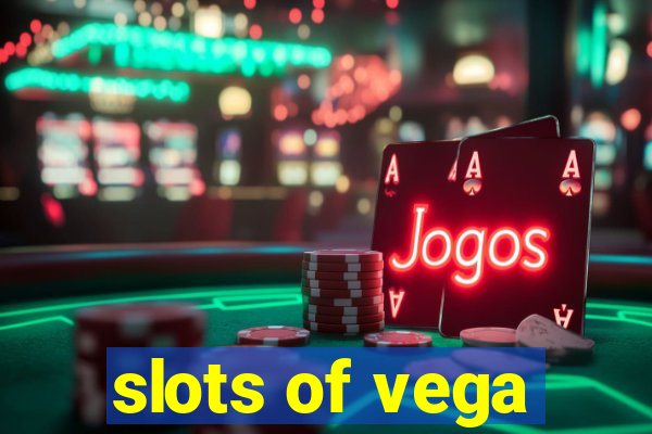 slots of vega