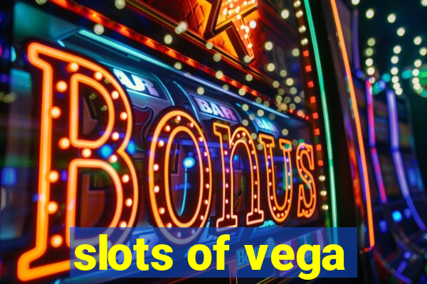 slots of vega