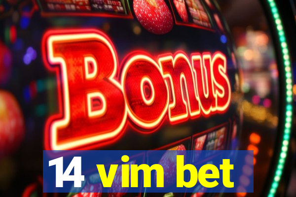 14 vim bet