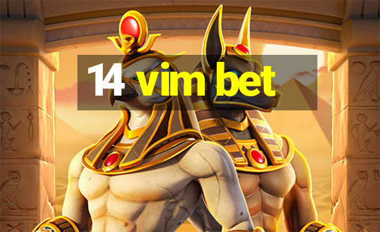 14 vim bet