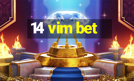 14 vim bet