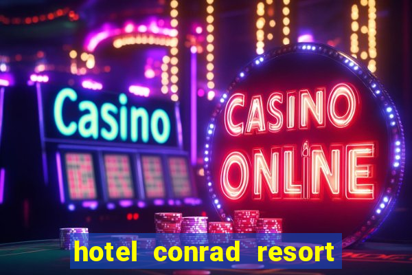 hotel conrad resort & casino