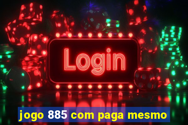 jogo 885 com paga mesmo