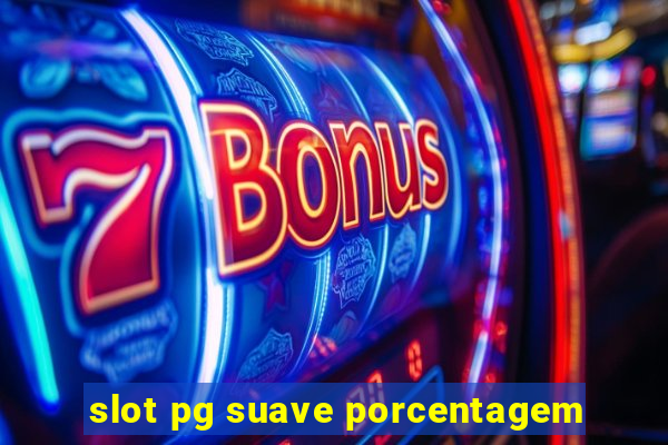 slot pg suave porcentagem