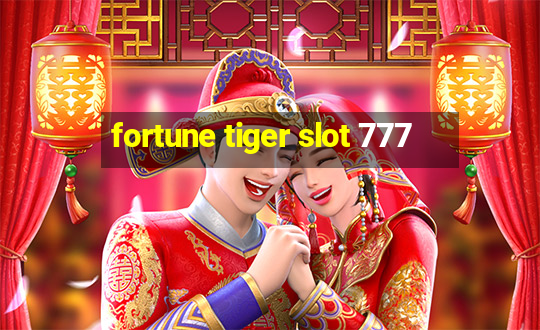 fortune tiger slot 777