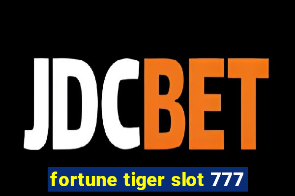 fortune tiger slot 777