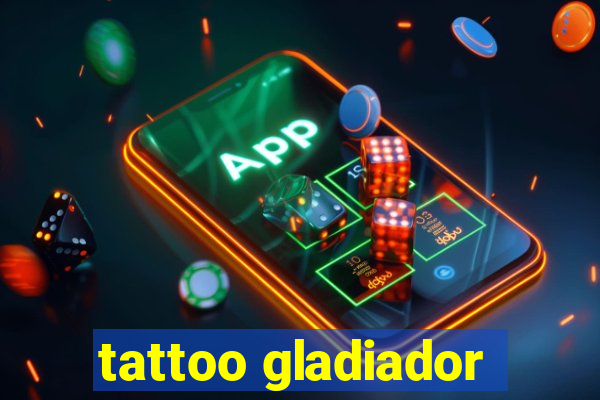 tattoo gladiador