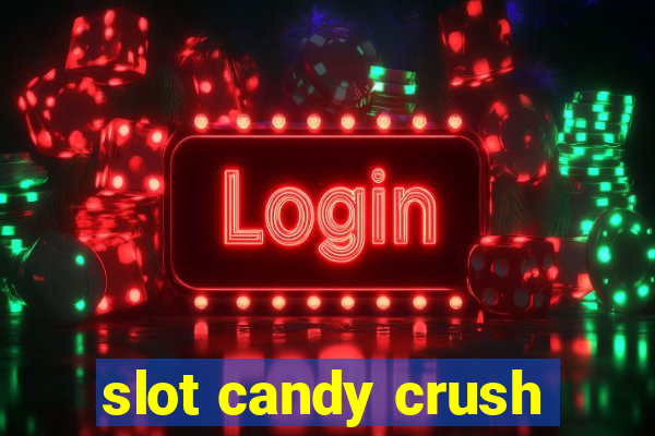 slot candy crush