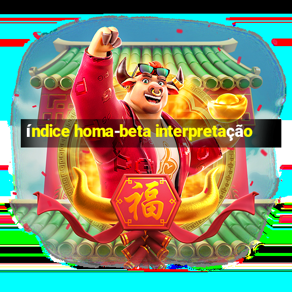 índice homa-beta interpretação