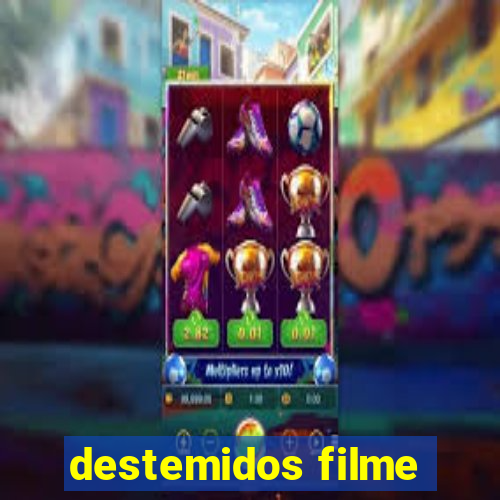 destemidos filme