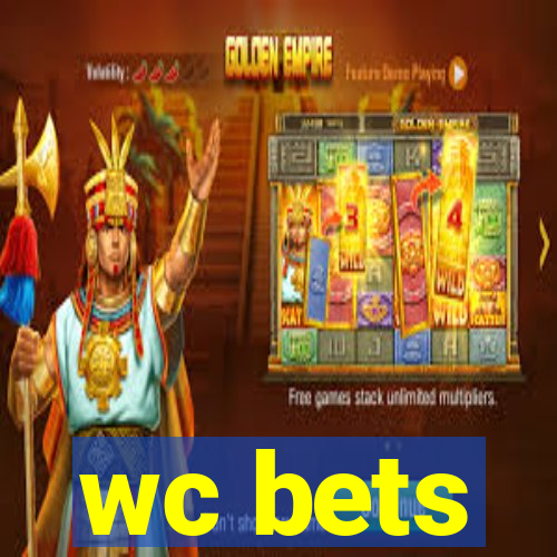 wc bets