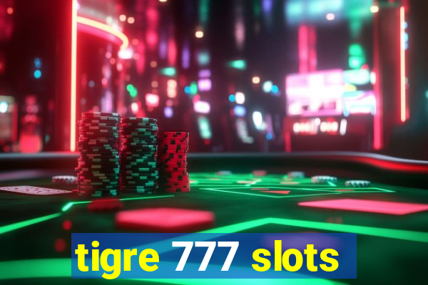 tigre 777 slots