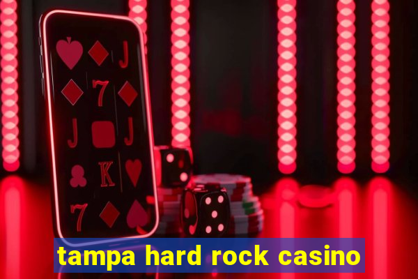 tampa hard rock casino