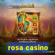 rosa casino