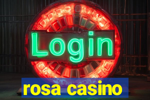 rosa casino