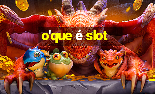 o'que é slot