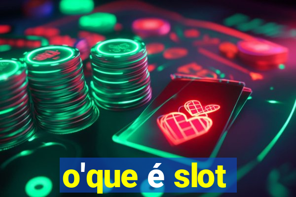 o'que é slot