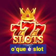 o'que é slot