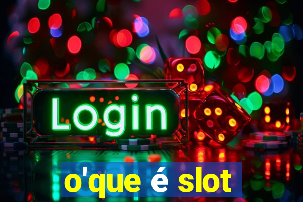 o'que é slot