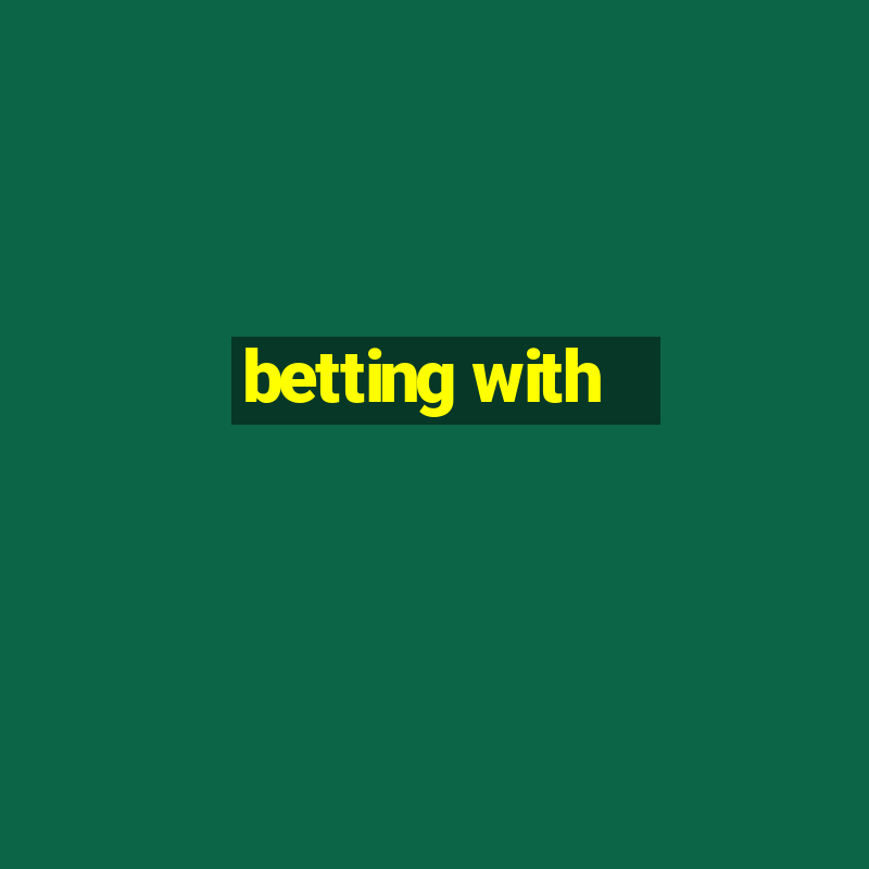 betting with