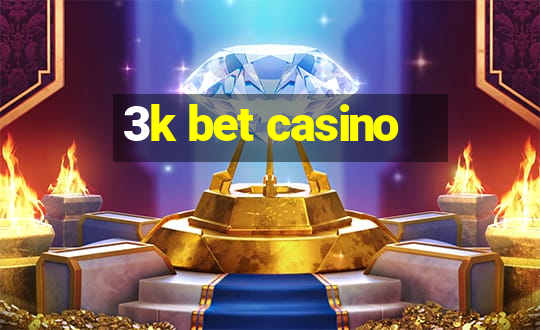 3k bet casino