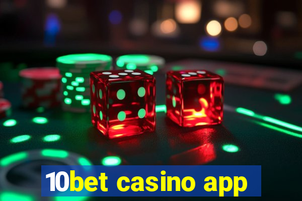 10bet casino app