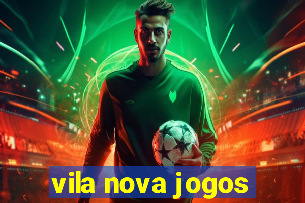 vila nova jogos