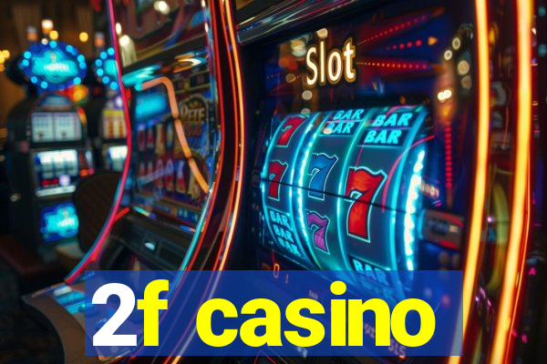 2f casino