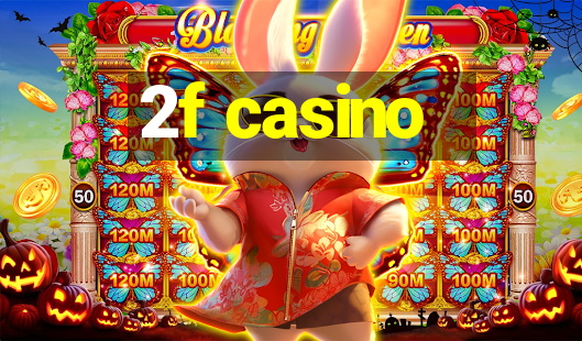 2f casino