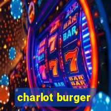 charlot burger