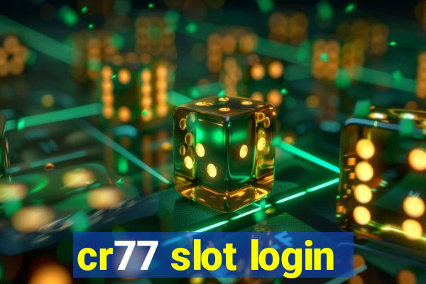 cr77 slot login