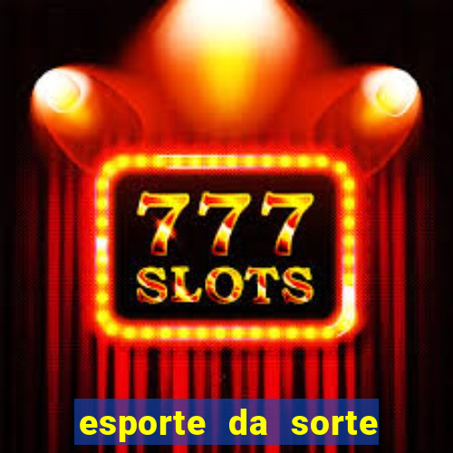 esporte da sorte casino ao vivo